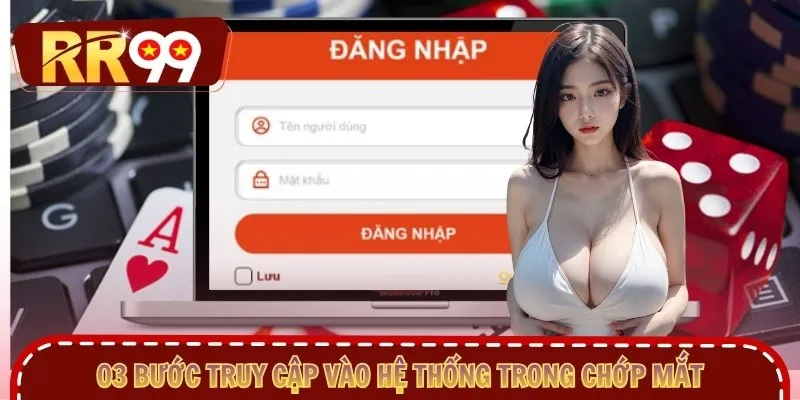 03 bước truy cập vào hệ thống trong chớp mắt