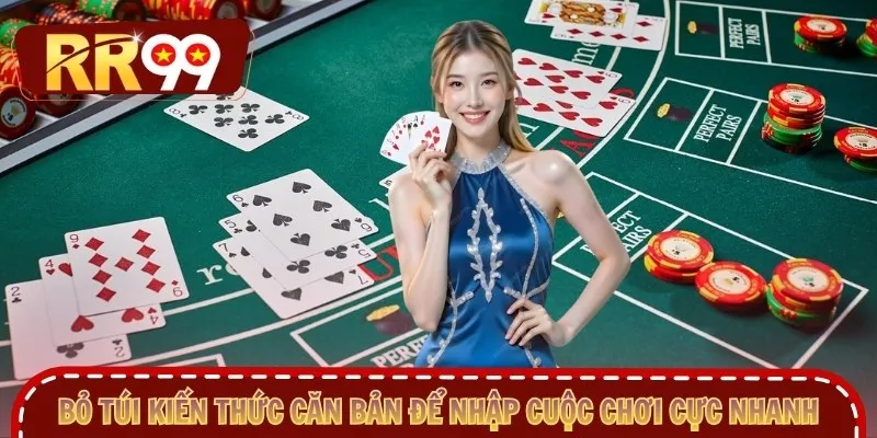 Bỏ túi kiến thức căn bản để nhập cuộc chơi cực nhanh