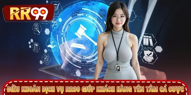 điều khoản dịch vụ RR99 giúp khách hàng yên tâm cá cược