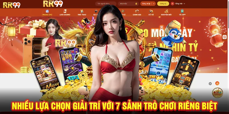 Nhiều lựa chọn giải trí với 7 sảnh trò chơi riêng biệt